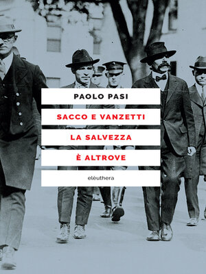 cover image of Sacco e Vanzetti la salvezza è altrove